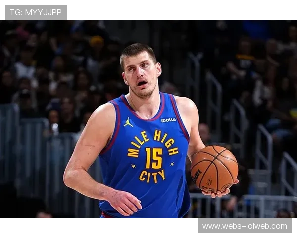 约基奇三双助力掘金主场击败鹈鹕收获三连胜